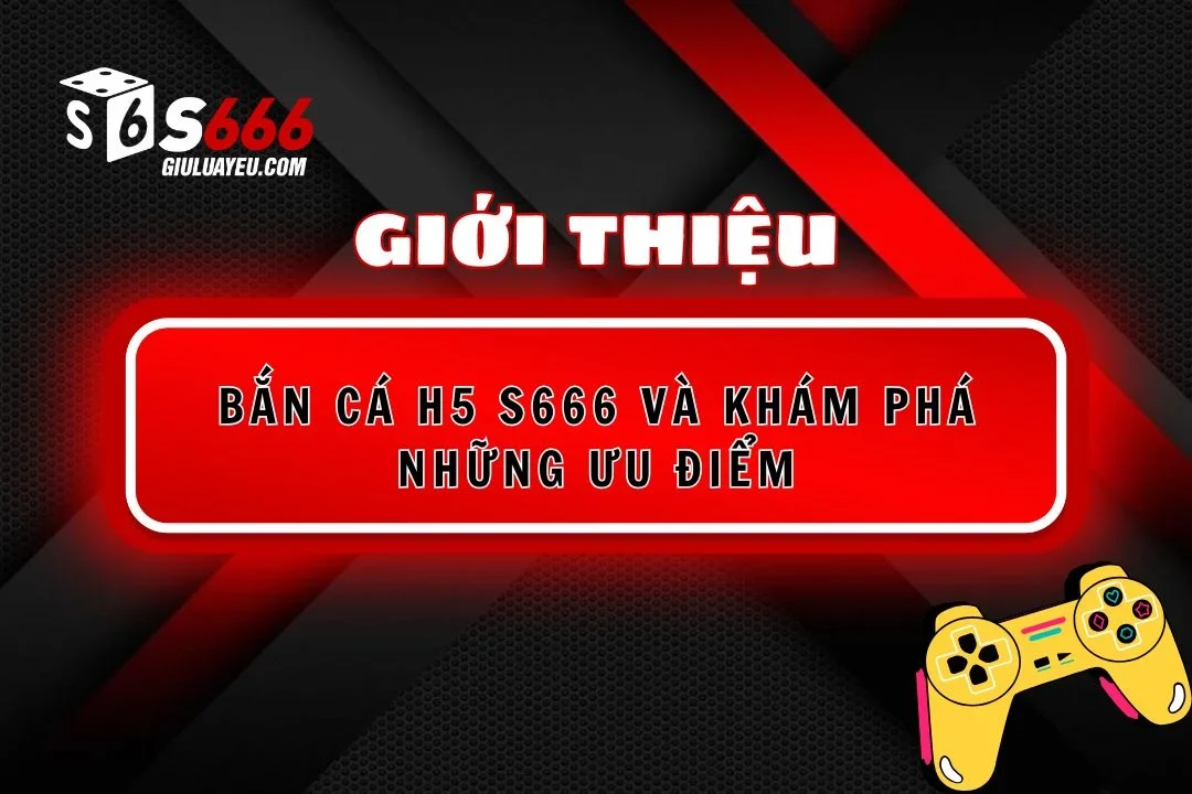 Bắn cá H5 S666