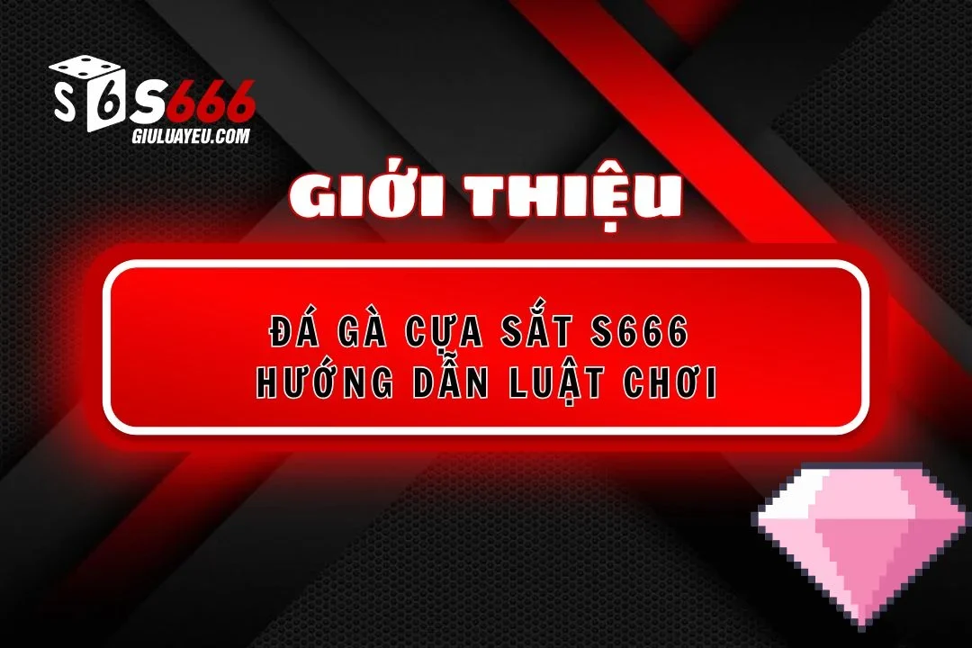 Đá gà cựa sắt S666