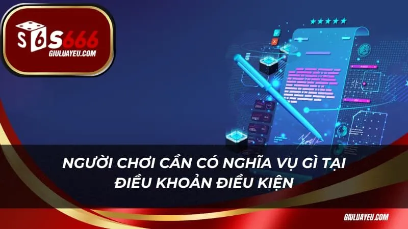 Người chơi cần có nghĩa vụ gì tại điều khoản điều kiện